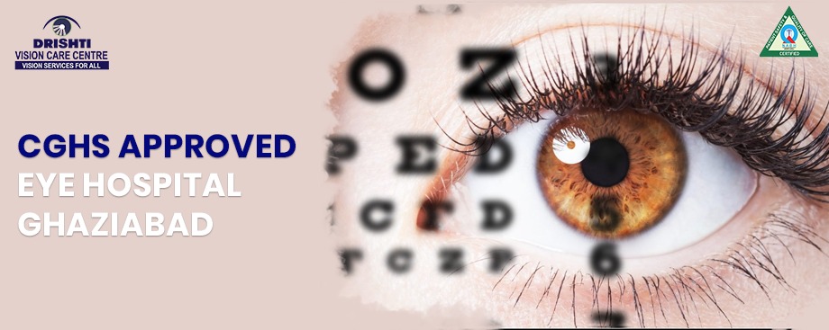 CGHS Approved Eye Hospital Ghaziabad