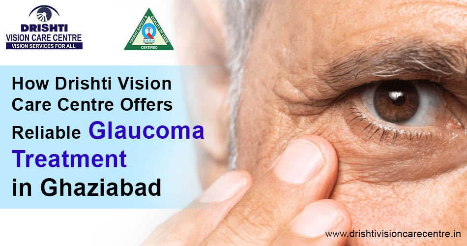 Glaucoma treatment in Ghaziabad