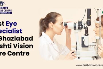 Best Eye Specialist in Ghaziabad